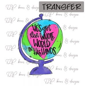 He’s Got Whole World- Transfer