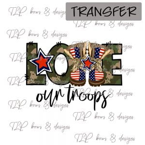Love Our Troops- Transfer