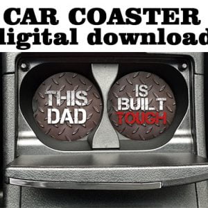 Dad Car Coaster bundle set -Sublimation File or Printable File