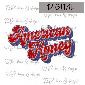American Honey Sublimation File or Printable File