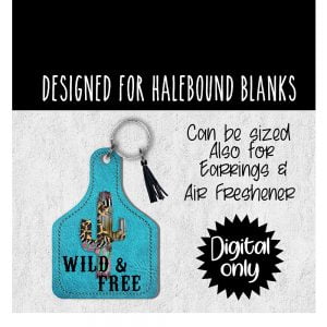 Wild and Free Cowtag Keychain Earring Air freshener Sublimation File or Printable File