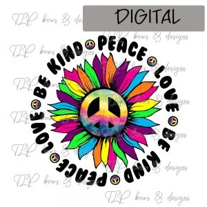 Peace Love Be Kind Sunflower-Sublimation File or Printable File