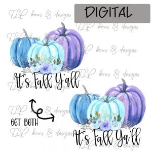 Its Fall Yall Blue Pumpkins Sublimation Printable File