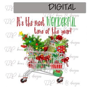 Its Most Wonderful time of Year Shopping Cart Sublimation-Print File