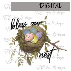 Bless our Nest Easter Sublimation File or Printable File