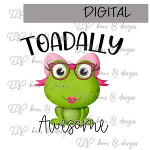 Toadally Awesome Blank Female Sublimation Printable File
