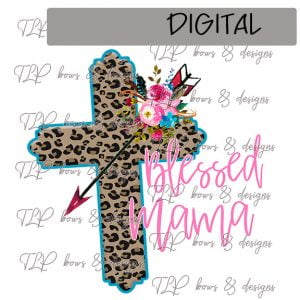 Blessed Mama Cheetah Floral Cross Sublimation Printable File