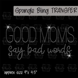 Good Moms say bad words-SPANGLE