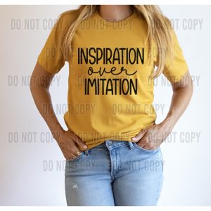 Inspiration Over Imitation DTF transfer