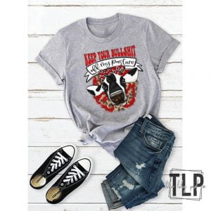 Keep your bullshit out my Pasture Cow Graphic Tee