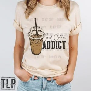 Iced Coffee Addict -Semi Exclusive DTF transfer