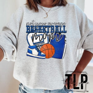 Not your average Basketball Mom Graphic Top or Sweatshirt