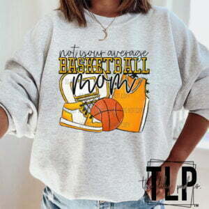 Not your average Basketball Mom Graphic Top or Sweatshirt
