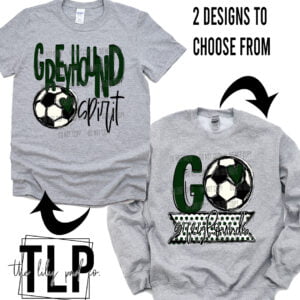 Taft Greyhound Spirit Soccer Go Banner Graphic Top or Sweatshirt