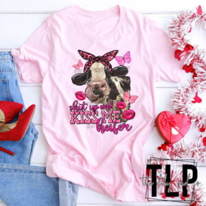 Shut up and Kiss me Heifer Graphic Top