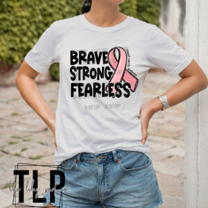 Strong Brave Fearless Breast Cancer DTF Transfer