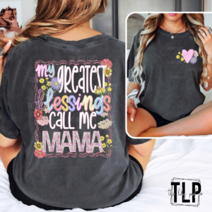 My greatest Blessings call me Mama floral Spring with Pocket DTF transfer