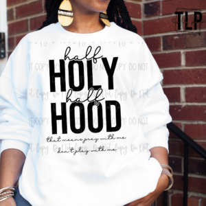 Half Holy Half Hood DTF Transfer