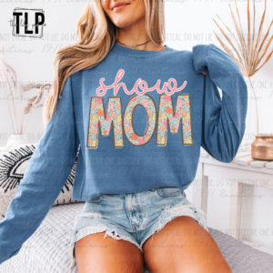 Show Mom Floral DTF Transfer