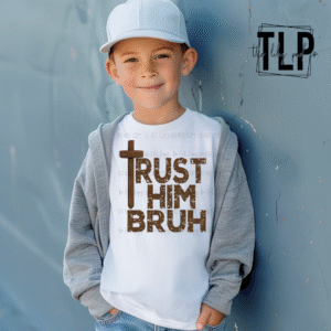 Trust Him Bruh DTF Transfer