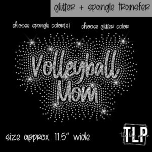 Volleyball Mom- Burst Glitter + SPANGLE