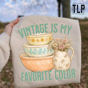 Vintage Is My Favorite Color DTF Transfer