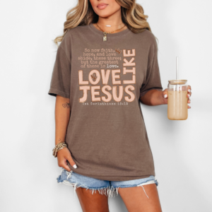 Love Like Jesus DTF Transfer
