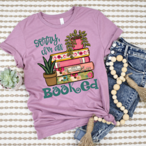 Sorry, I’m All Booked DTF Transfer