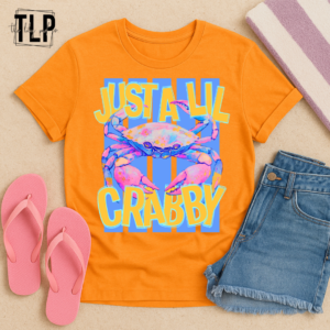 Just A Lil Crabby DTF Transfer