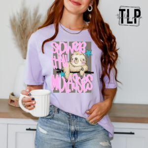 Slower Than Molasses DTF Transfer