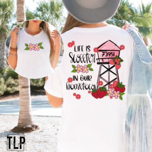 Life Is Sweeter In Our Hometown DTF Transfer